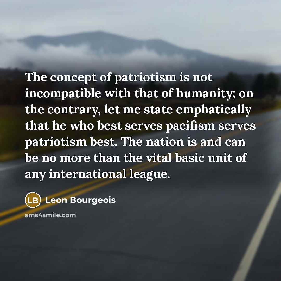 “The concept of patriotism is not incompatible with that of…” quote by Leon Bourgeois