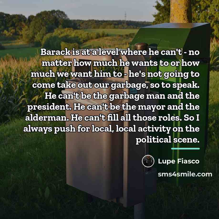 “Barack is at a level where he can't - no…” quote by Lupe Fiasco