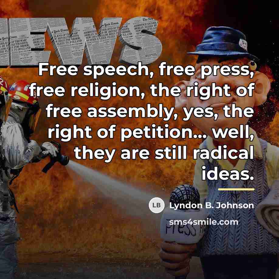 “Free speech, free press, free religion, the right of free…” quote by Lyndon B. Johnson