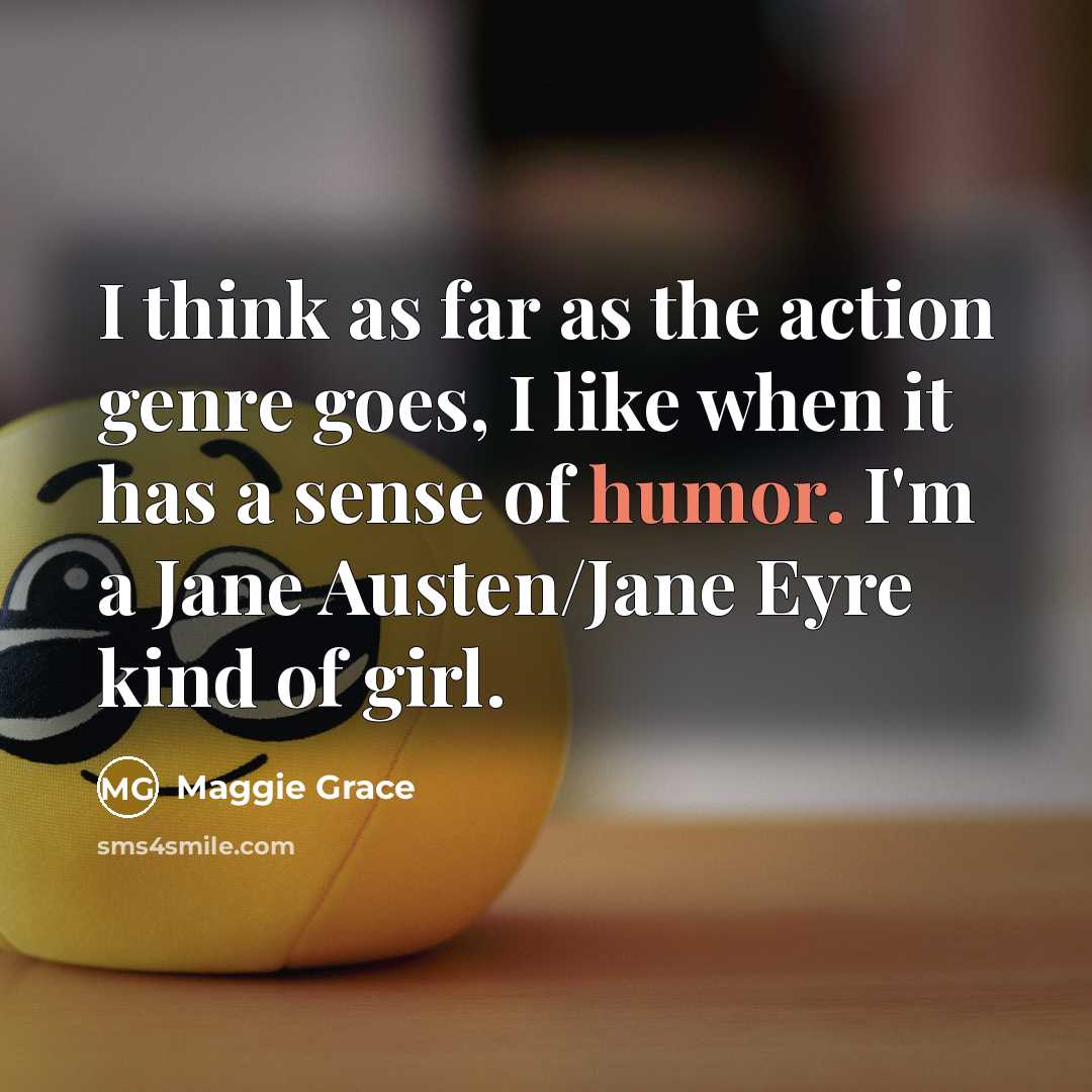“I think as far as the action genre goes, I…” quote by Maggie Grace