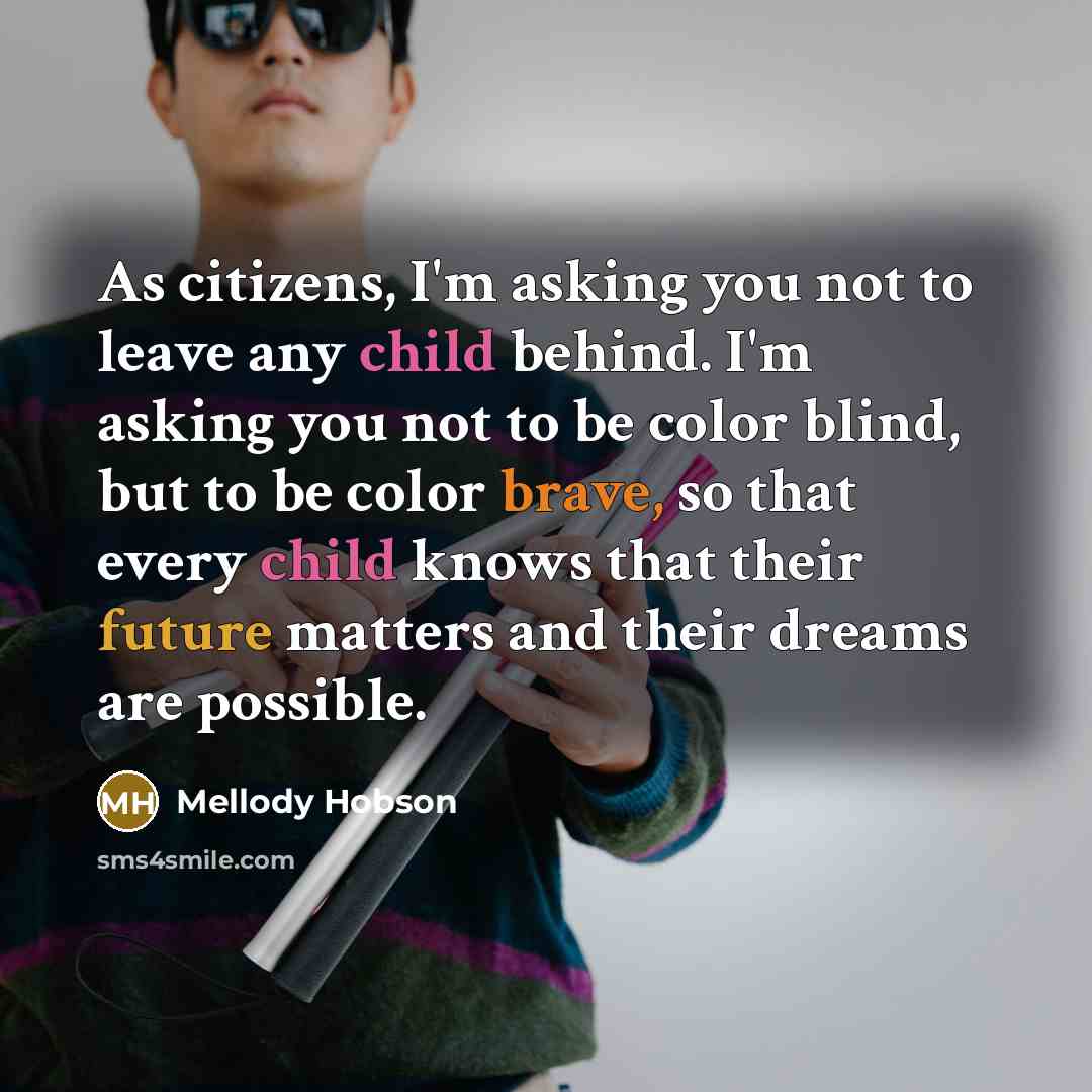 “As citizens, I'm asking you not to leave any child…” quote by Mellody Hobson