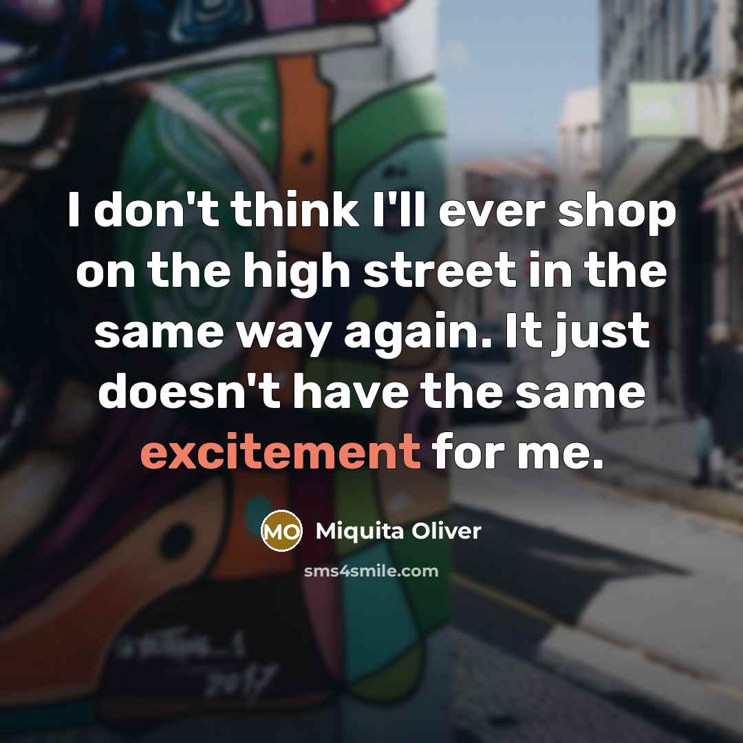 “I don't think I'll ever shop on the high street…” quote by Miquita Oliver