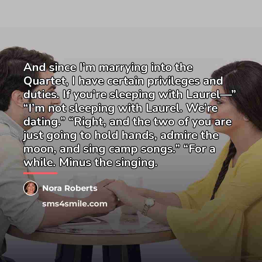 “And since I’m marrying into the Quartet, I have certain…” quote by Nora Roberts