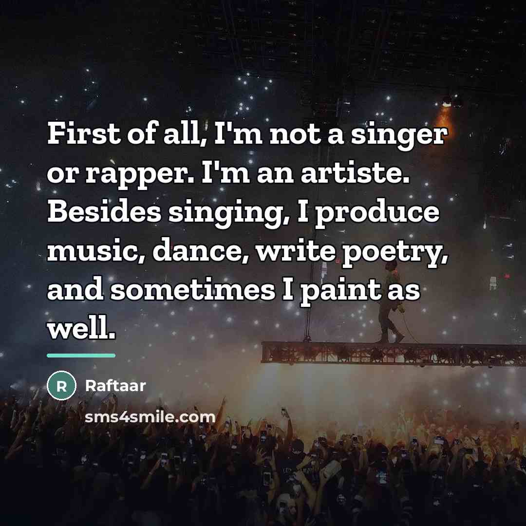 “First of all, I'm not a singer or rapper. I'm…” quote by Raftaar