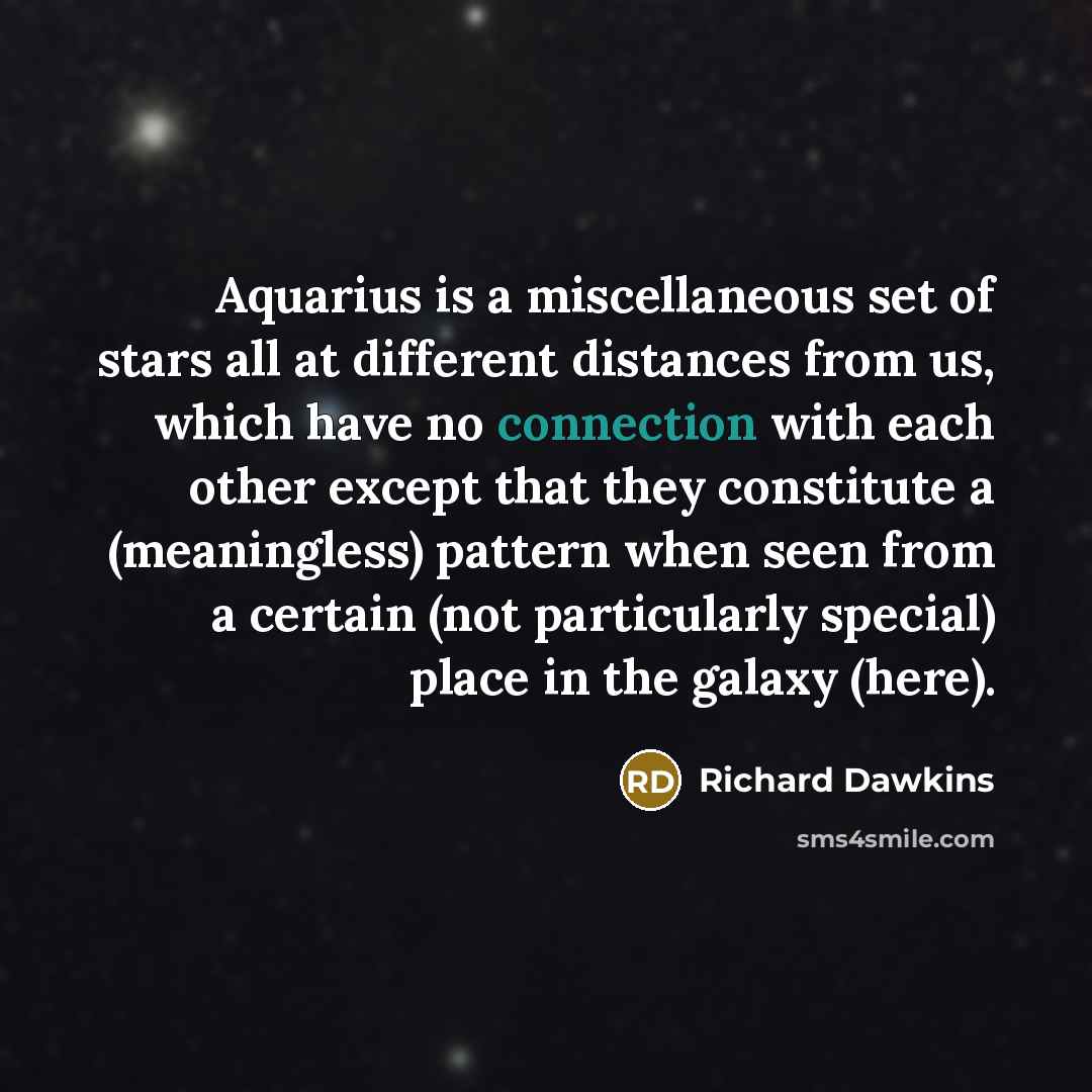 “Aquarius is a miscellaneous set of stars all at different…” quote by Richard Dawkins