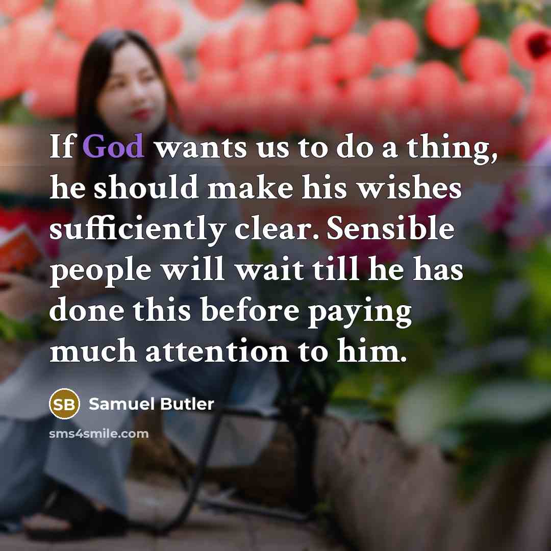 “If God wants us to do a thing, he should…” quote by Samuel Butler