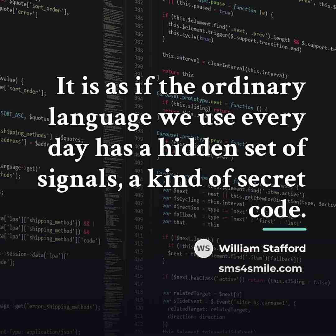 “It is as if the ordinary language we use every…” quote by William Stafford