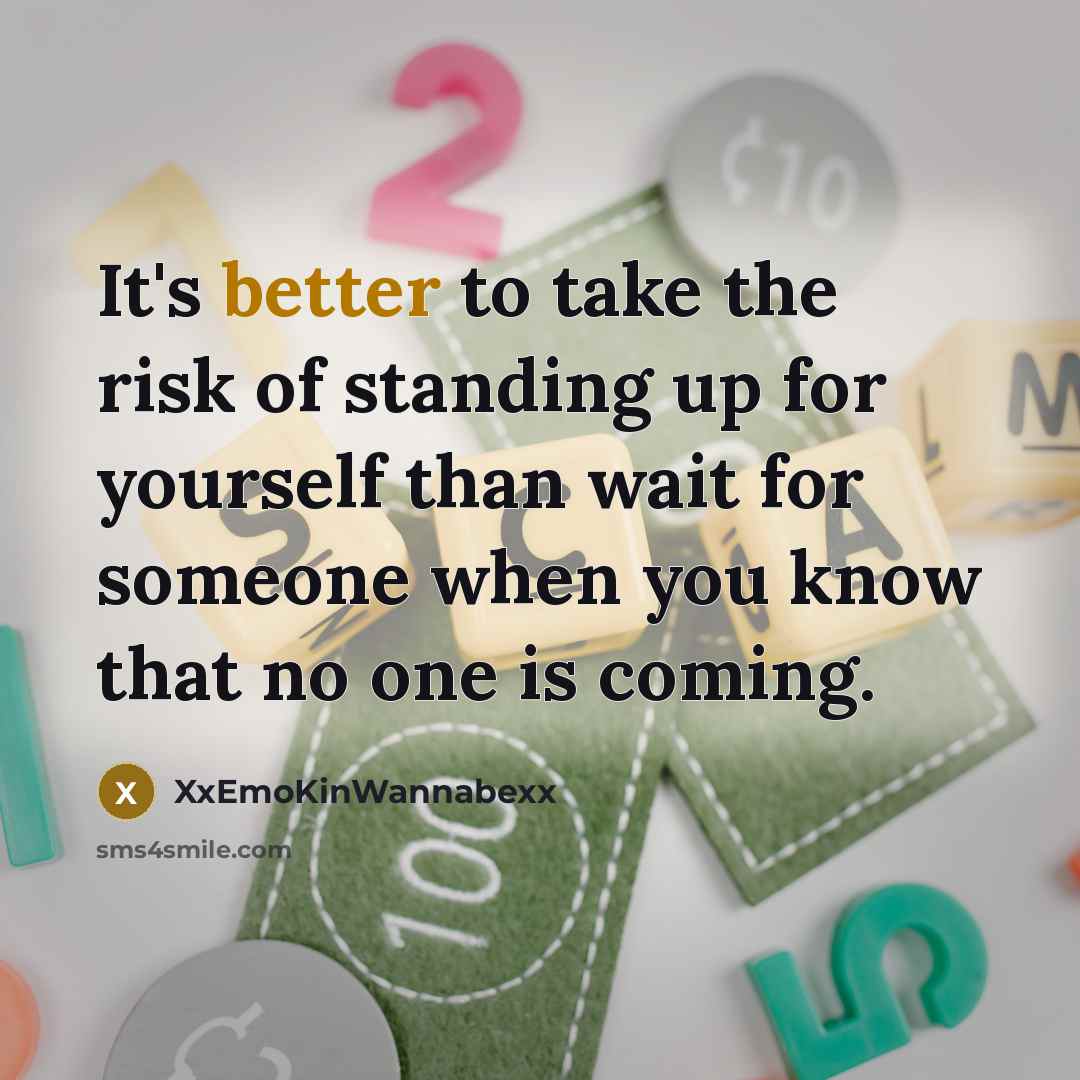 “It's better to take the risk of standing up for…” quote by XxEmoKinWannabexx