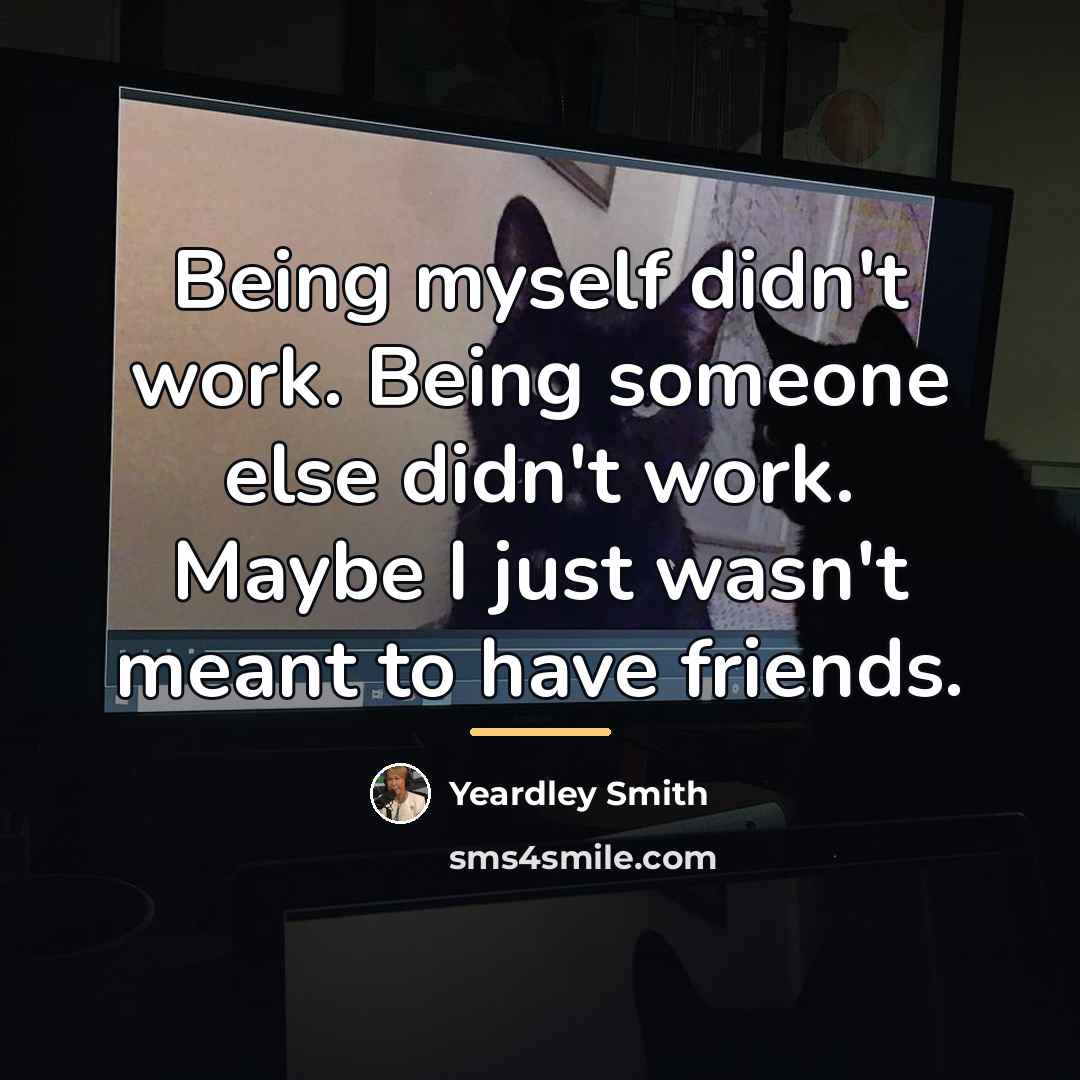 “Being myself didn't work. Being someone else didn't work. Maybe…” quote by Yeardley Smith