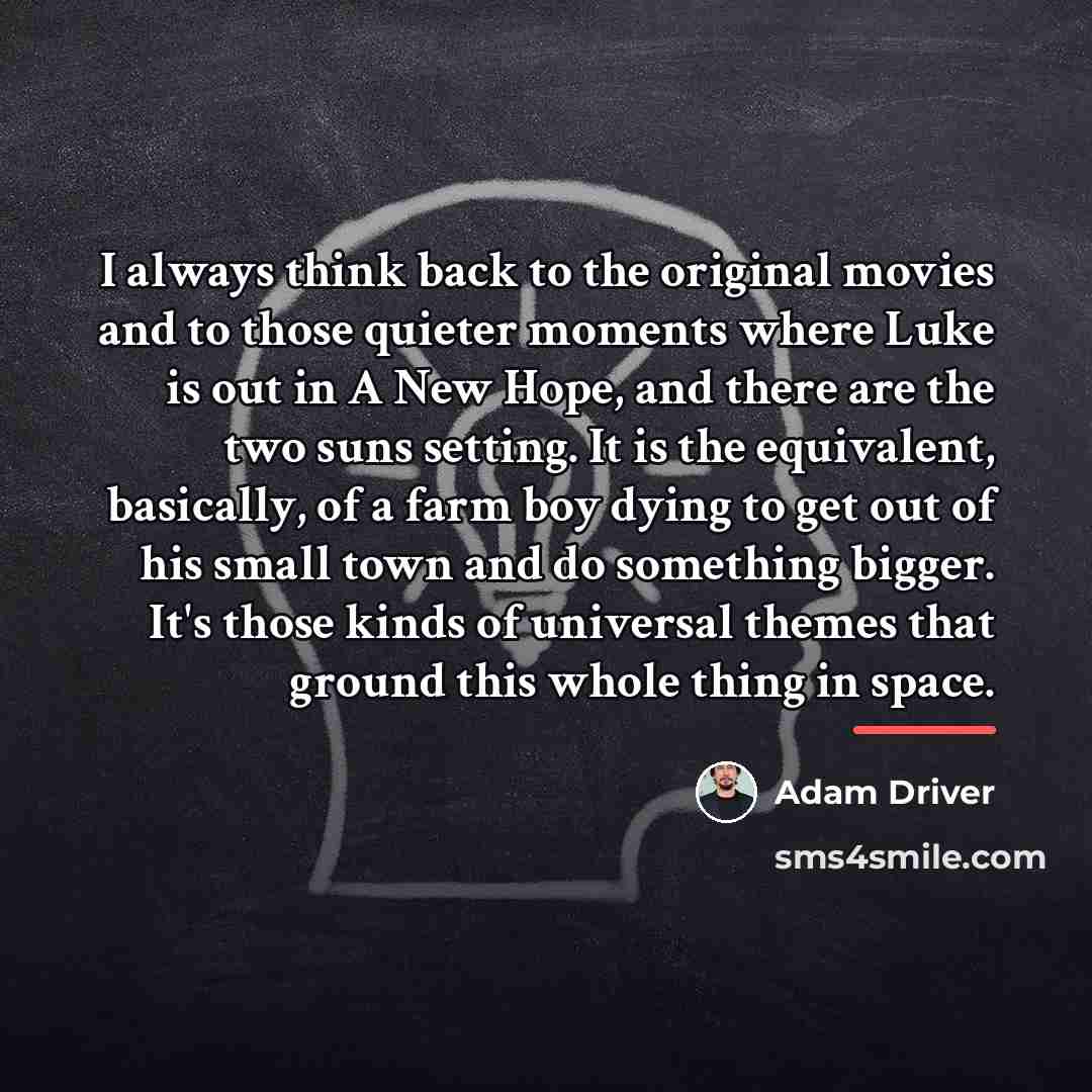 “I always think back to the original movies and to…” quote by Adam Driver
