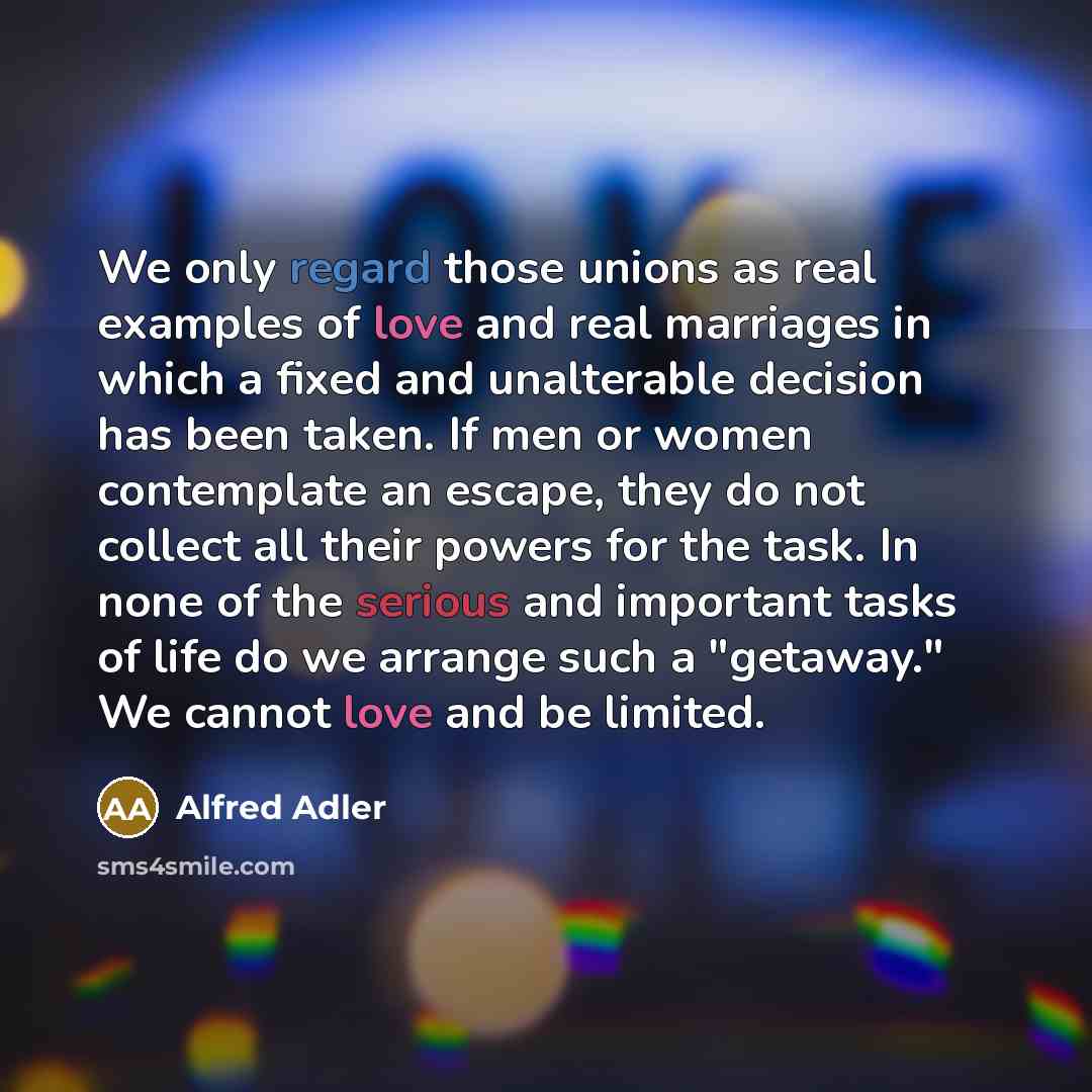 “We only regard those unions as real examples of love…” quote by Alfred Adler