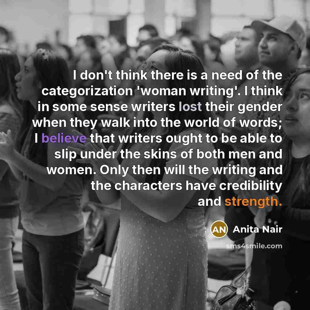 “I don't think there is a need of the categorization…” quote by Anita Nair
