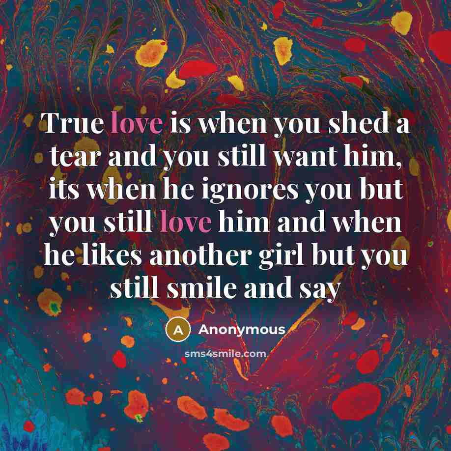 “True love is when you shed a tear and you…” quote by Anonymous