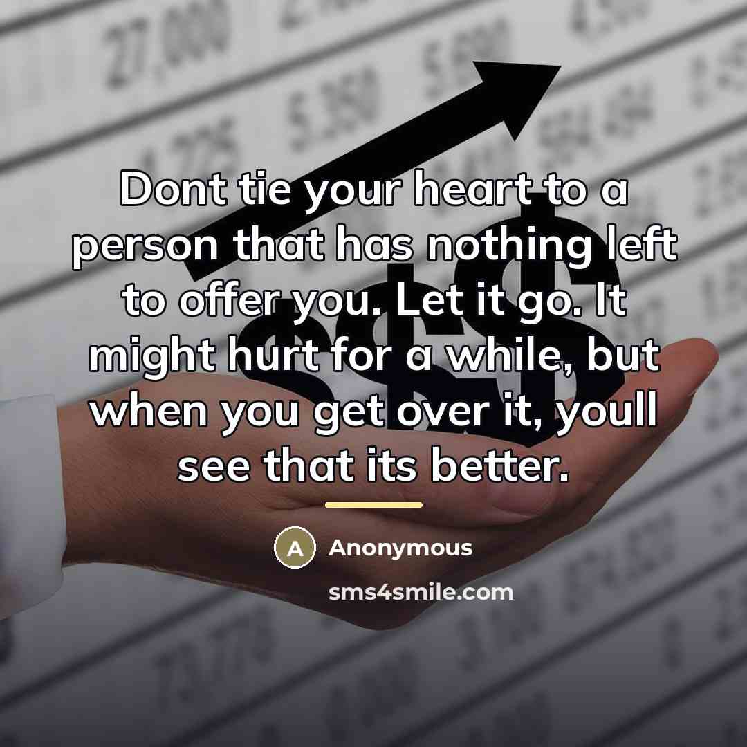 “Dont tie your heart to a person that has nothing…” quote by Anonymous