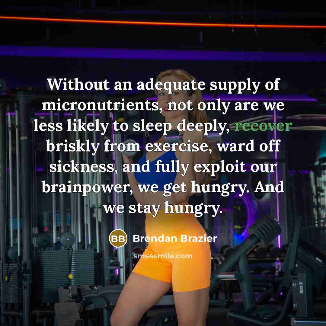 “Without an adequate supply of micronutrients, not only are we…” quote by Brendan Brazier