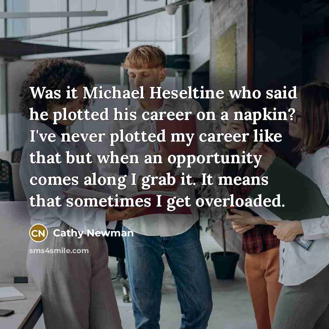 “Was it Michael Heseltine who said he plotted his career…” quote by Cathy Newman