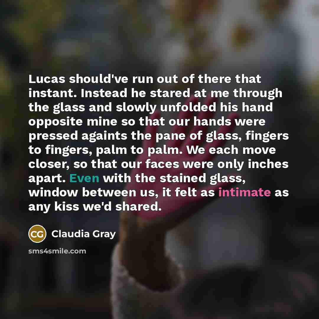 “Lucas should've run out of there that instant. Instead he…” quote by Claudia Gray