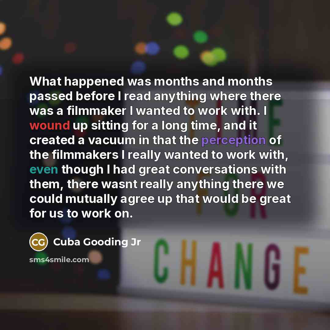 “What happened was months and months passed before I read…” quote by Cuba Gooding Jr