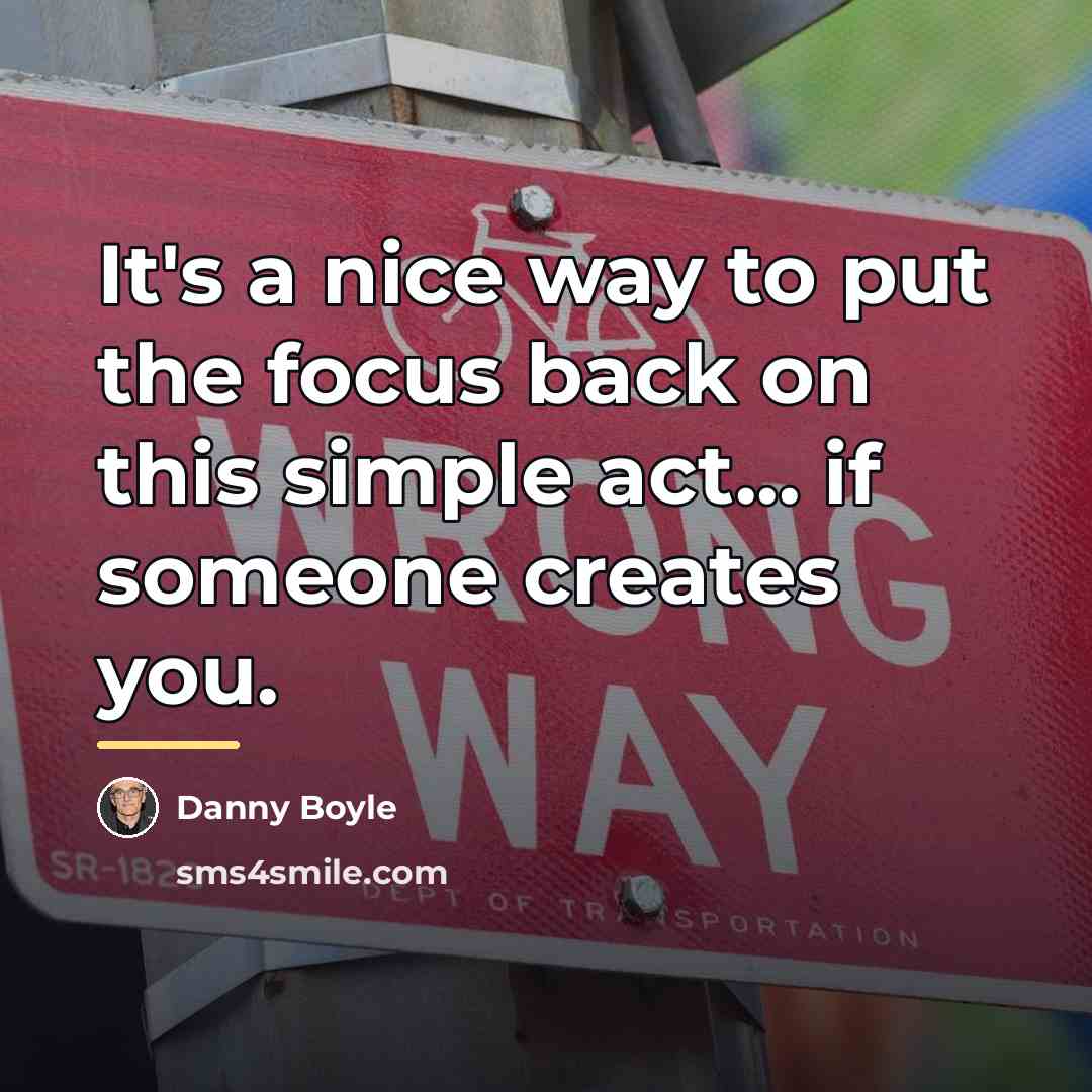“It's a nice way to put the focus back on…” quote by Danny Boyle