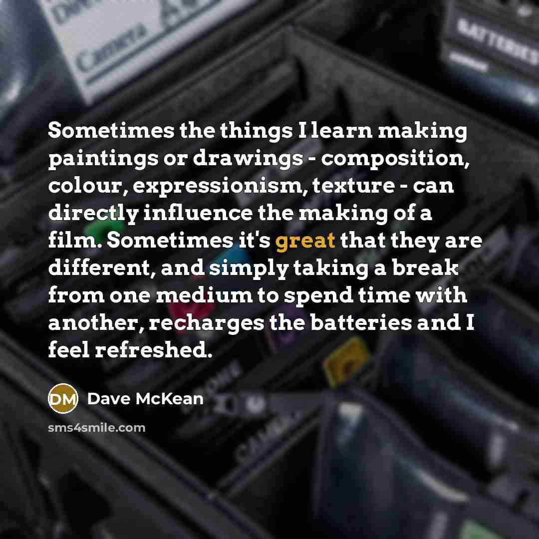 “Sometimes the things I learn making paintings or drawings -…” quote by Dave McKean