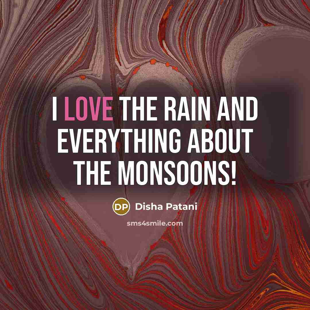 “I love the rain and everything about the monsoons!…” quote by Disha Patani