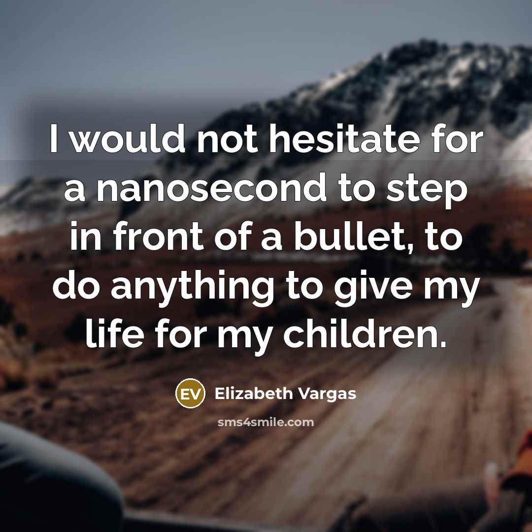 “I would not hesitate for a nanosecond to step in…” quote by Elizabeth Vargas