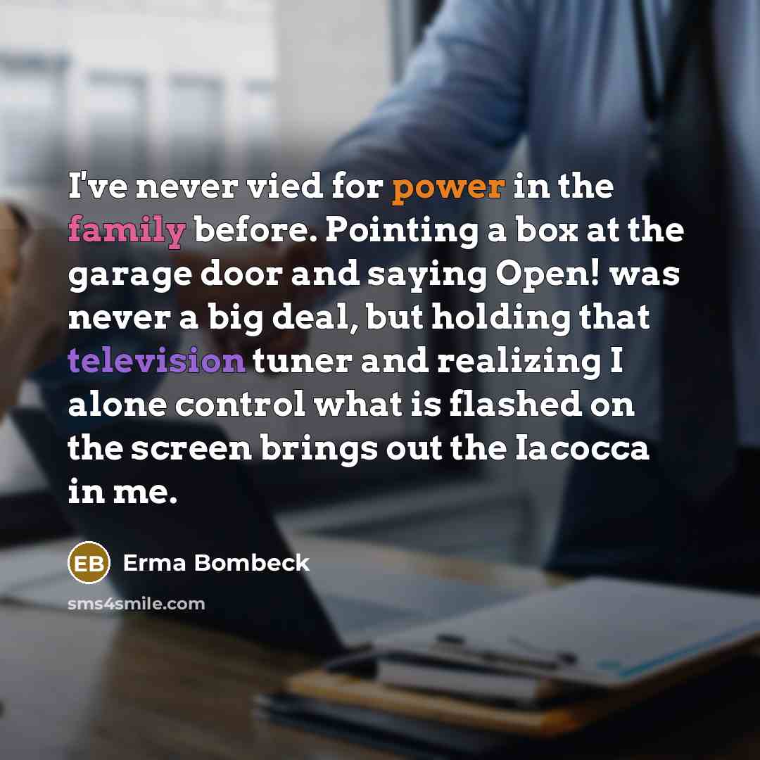 “I've never vied for power in the family before. Pointing…” quote by Erma Bombeck