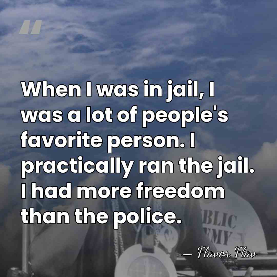 When I was in jail, I was a lot of people's favorite&hellip; - Flavor Flav