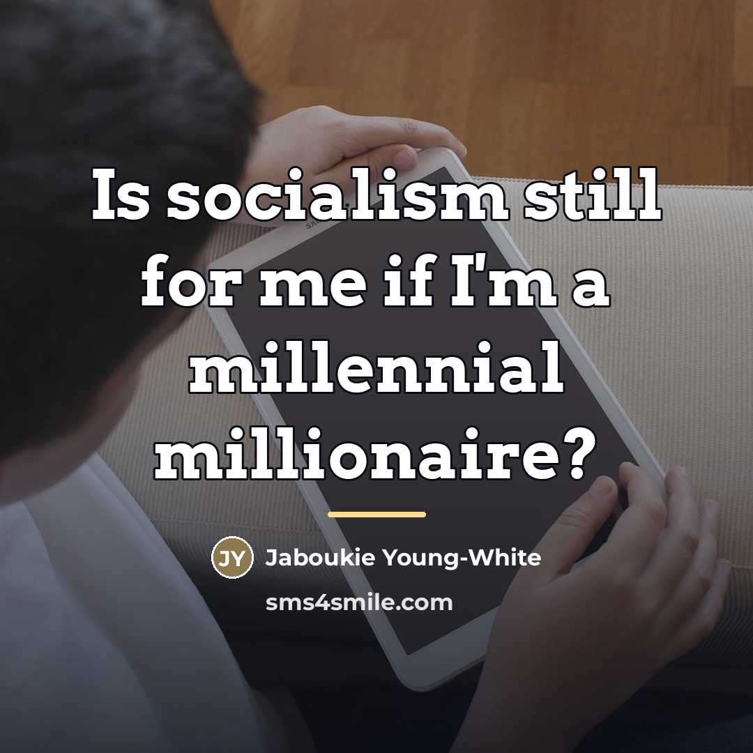 “Is socialism still for me if I'm a millennial millionaire?…” quote by Jaboukie Young-White