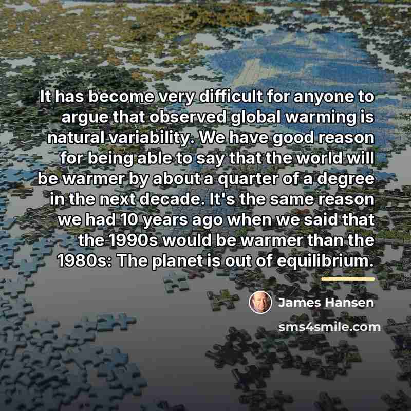“It has become very difficult for anyone to argue that…” quote by James Hansen