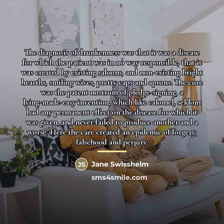 “The diagnosis of drunkenness was that it was a disease…” quote by Jane Swisshelm