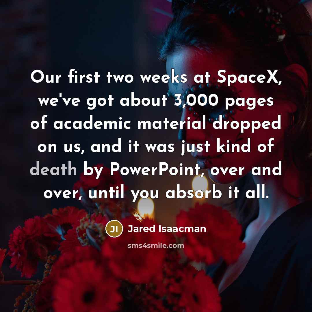“Our first two weeks at SpaceX, we've got about 3,000…” quote by Jared Isaacman