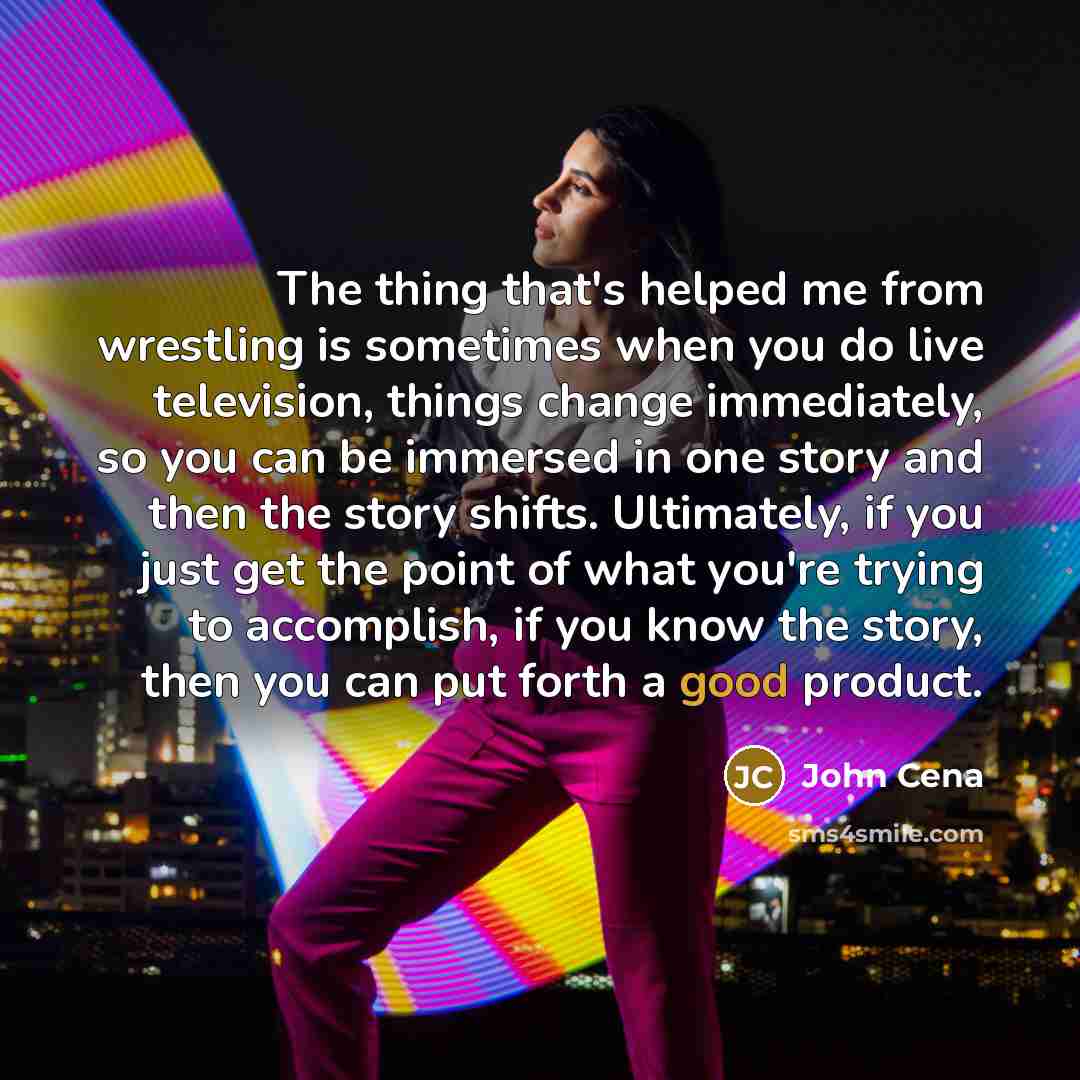 “The thing that's helped me from wrestling is sometimes when…” quote by John Cena