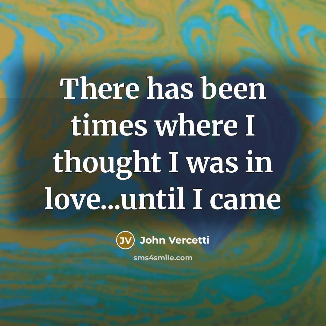 “There has been times where I thought I was in…” quote by John Vercetti