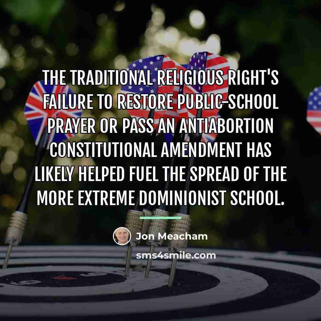 “The traditional religious right's failure to restore public-school prayer or…” quote by Jon Meacham