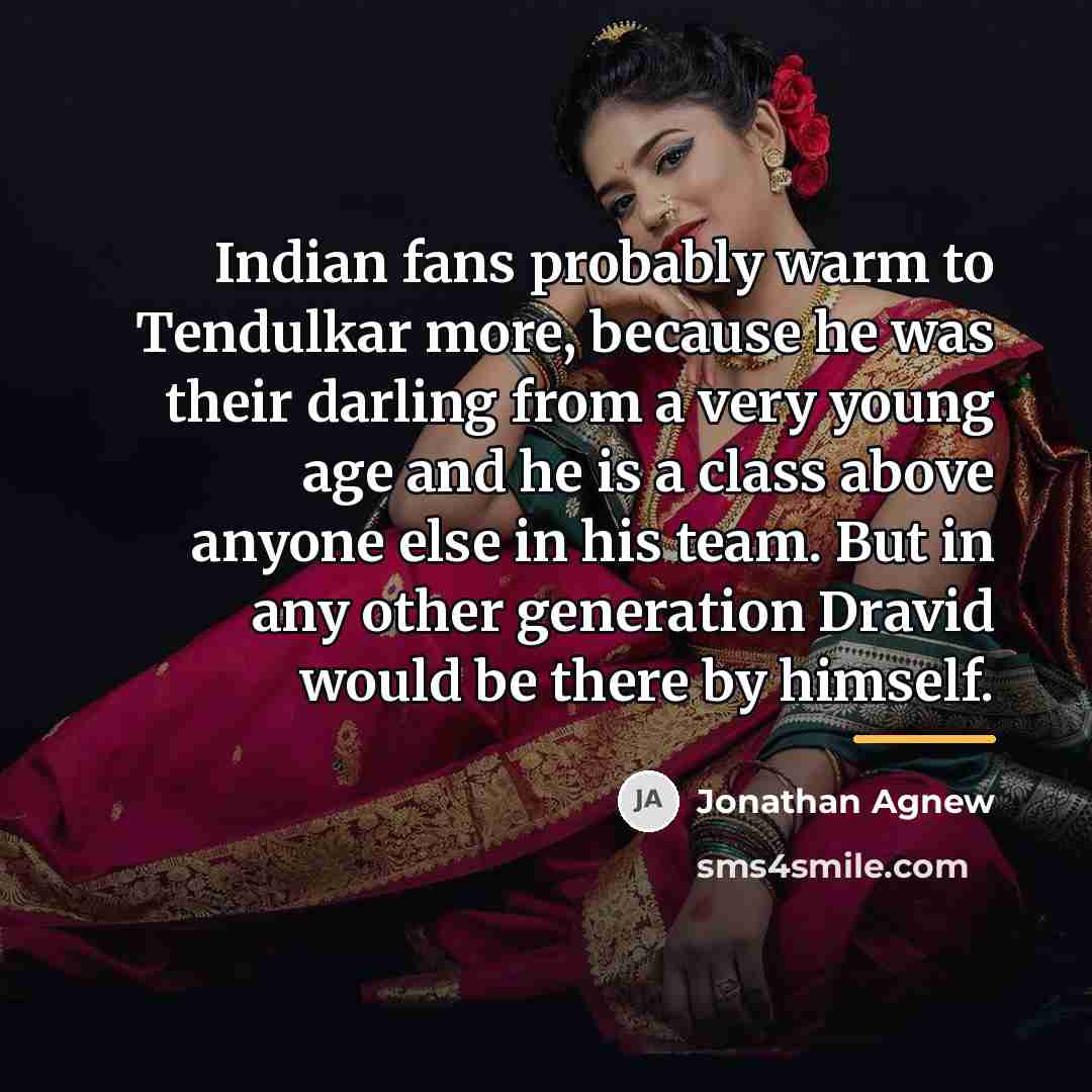“Indian fans probably warm to Tendulkar more, because he was…” quote by Jonathan Agnew