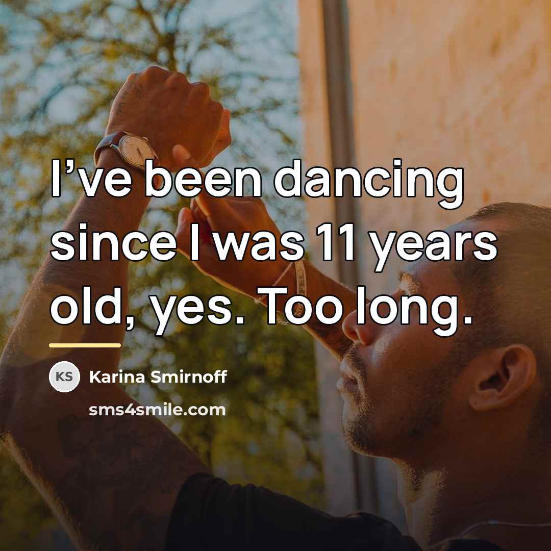 “I've been dancing since I was 11 years old, yes.…” quote by Karina Smirnoff