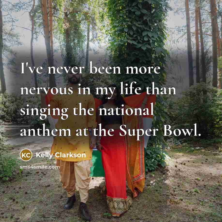 “I've never been more nervous in my life than singing…” quote by Kelly Clarkson