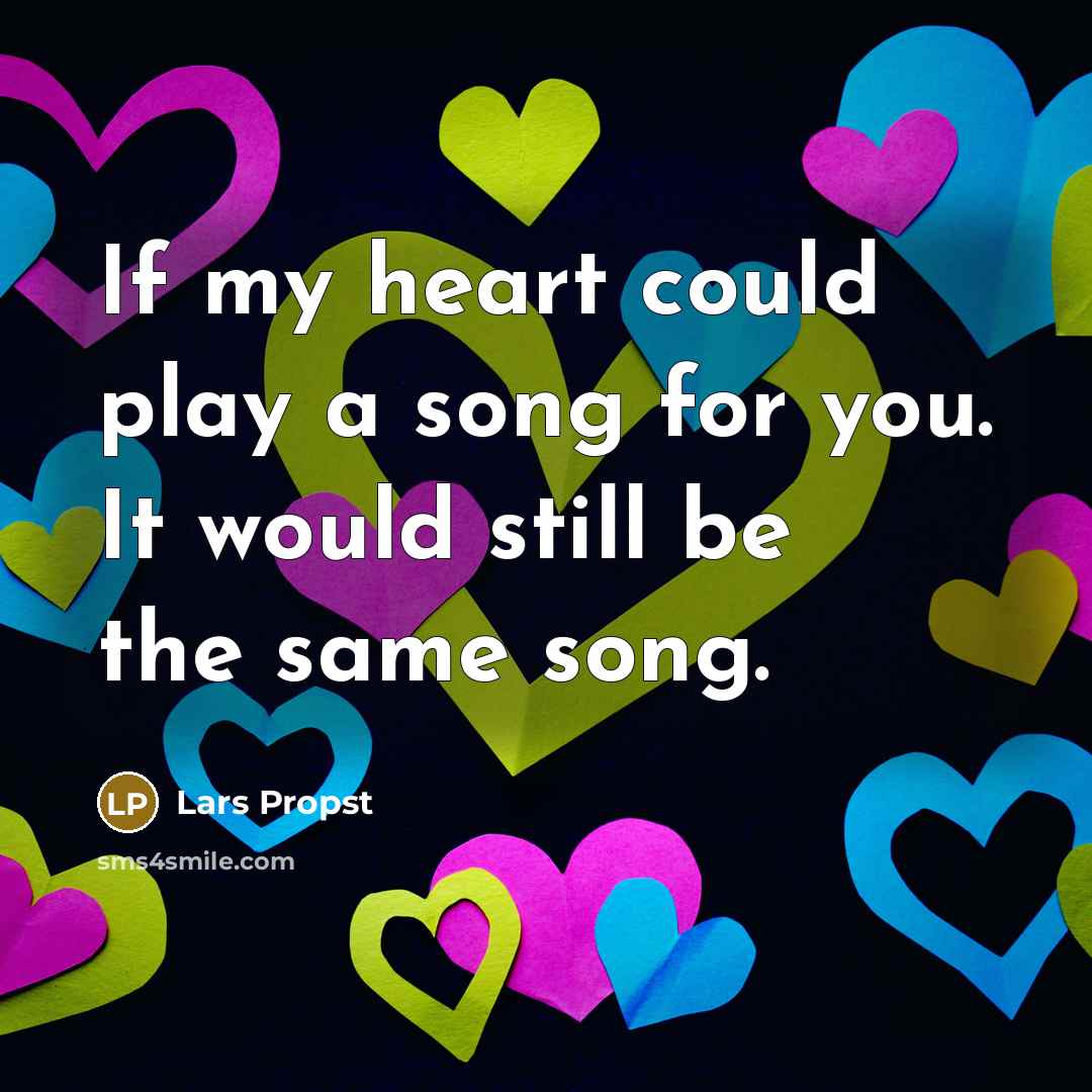 “If my heart could play a song for you. It…” quote by Lars Propst