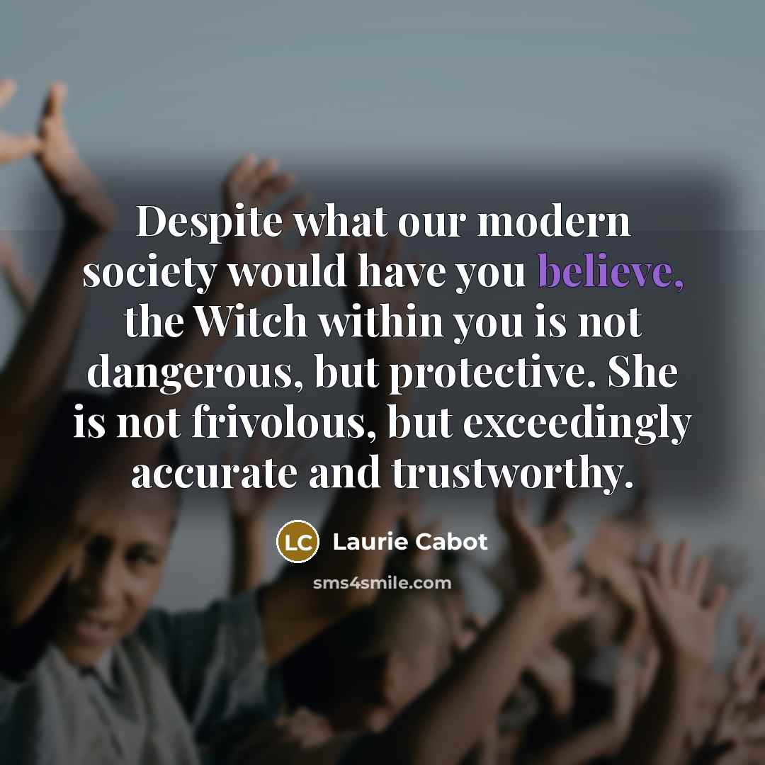 “Despite what our modern society would have you believe, the…” quote by Laurie Cabot