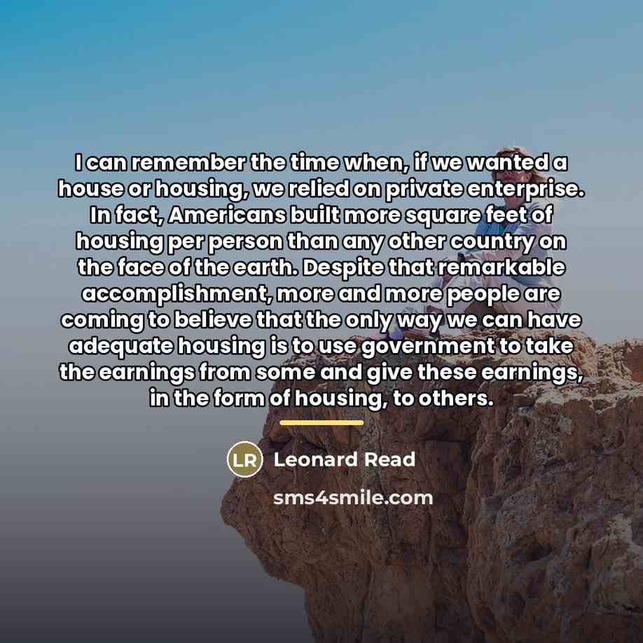 “I can remember the time when, if we wanted a…” quote by Leonard Read