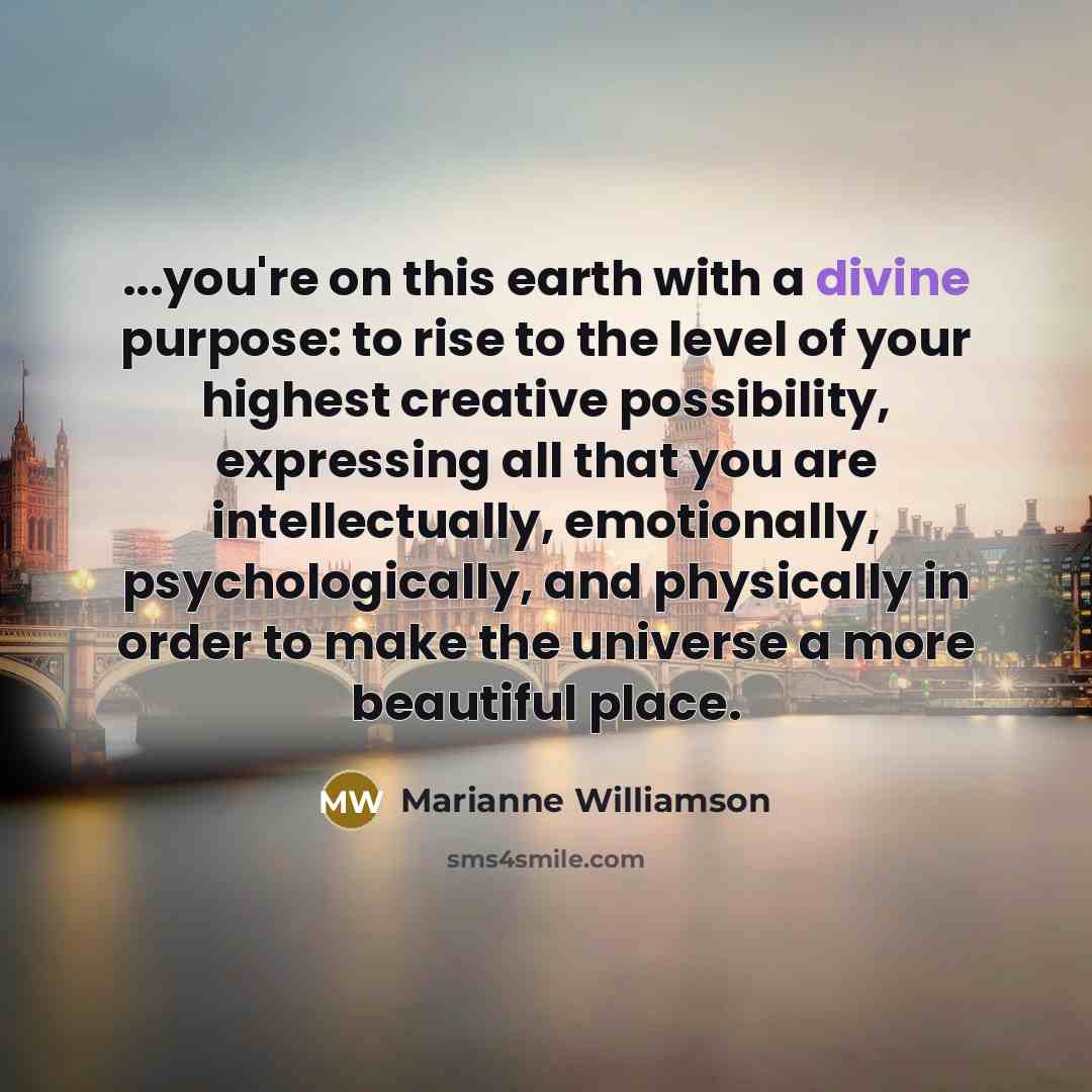 “...you're on this earth with a divine purpose: to rise…” quote by Marianne Williamson