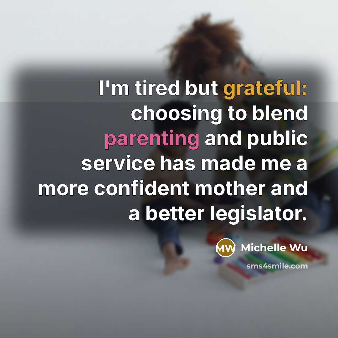 “I'm tired but grateful: choosing to blend parenting and public…” quote by Michelle Wu