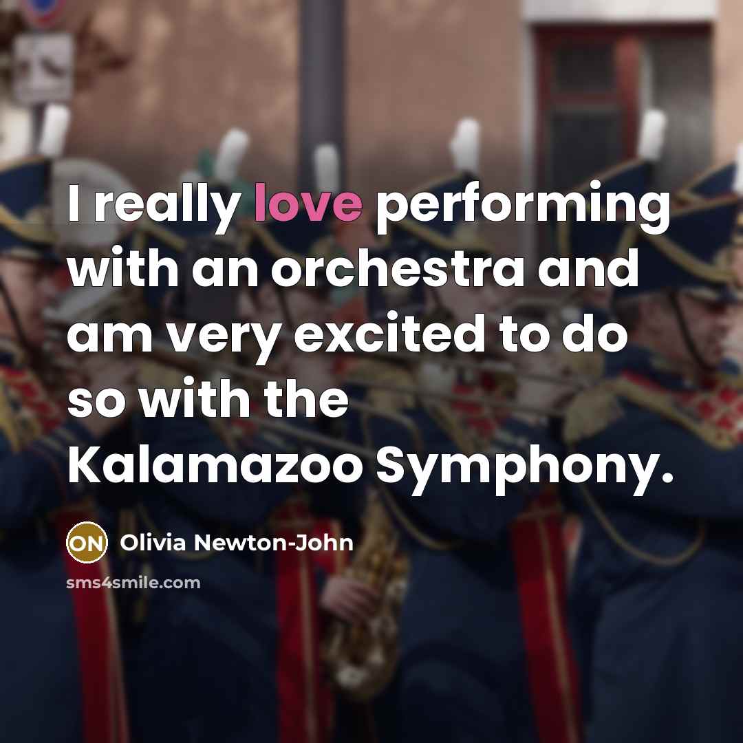 “I really love performing with an orchestra and am very…” quote by Olivia Newton-John