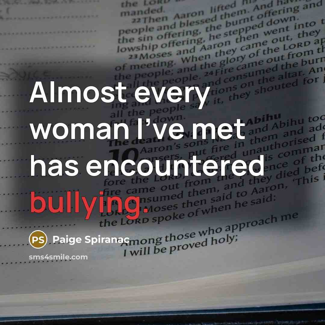 “Almost every woman I've met has encountered bullying.…” quote by Paige Spiranac