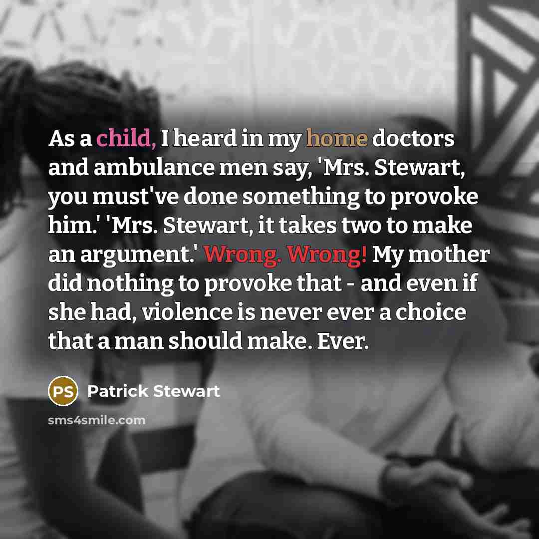“As a child, I heard in my home doctors and…” quote by Patrick Stewart
