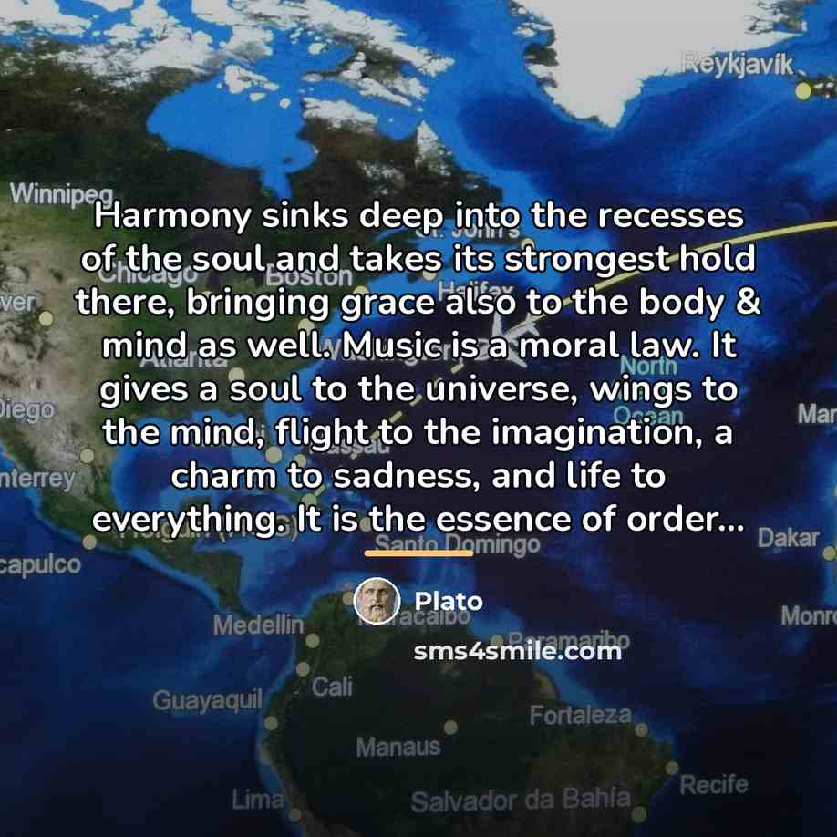 “Harmony sinks deep into the recesses of the soul and…” quote by Plato