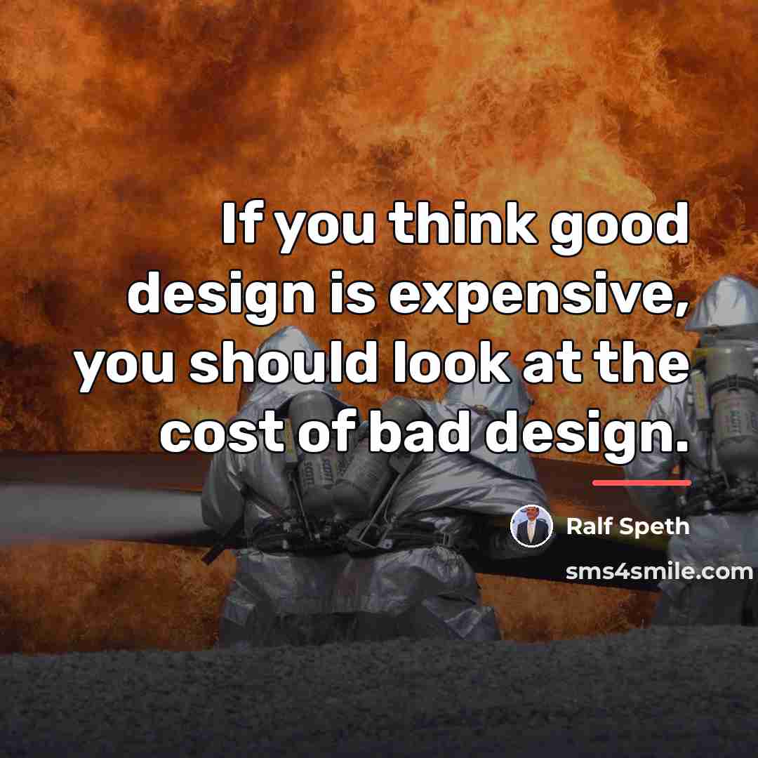 “If you think good design is expensive, you should look…” quote by Ralf Speth