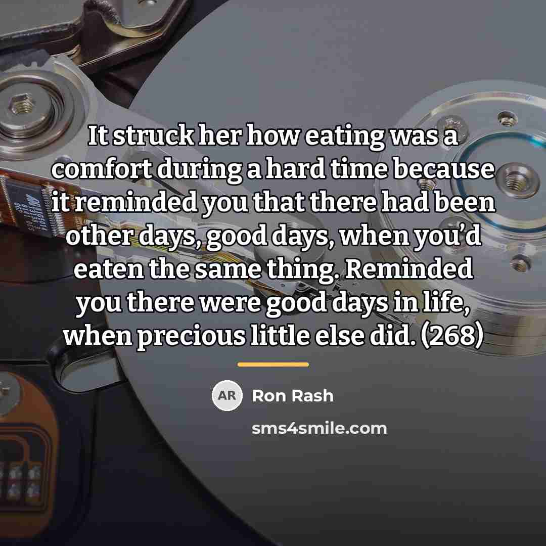 “It struck her how eating was a comfort during a…” quote by Ron Rash