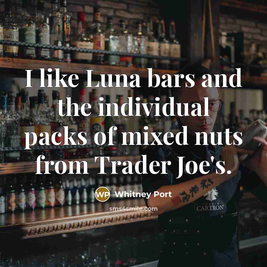 “I like Luna bars and the individual packs of mixed…” quote by Whitney Port